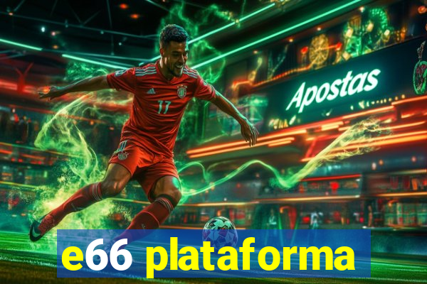 e66 plataforma
